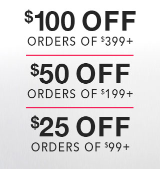$100, $50, or $25 Off